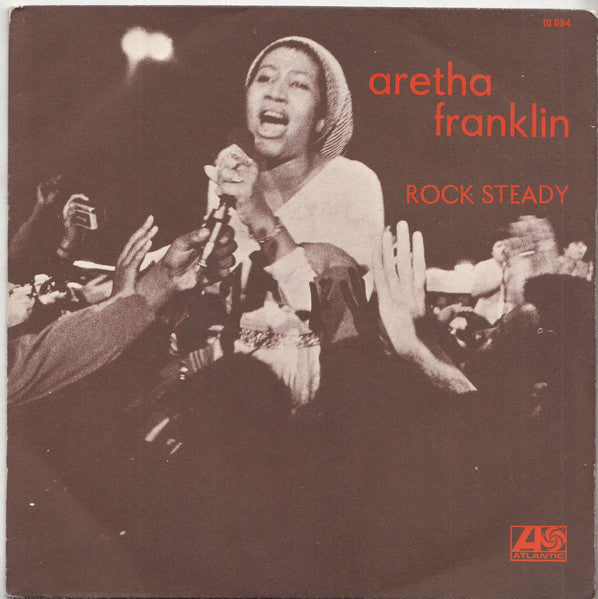 Aretha Franklin - Rock Steady / Oh Me Oh My (I'm A Fool For You Baby) - The Funkadoobian