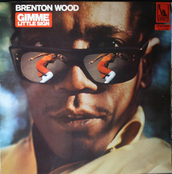 Brenton Wood - Gimme Little Sign - The Funkadoobian