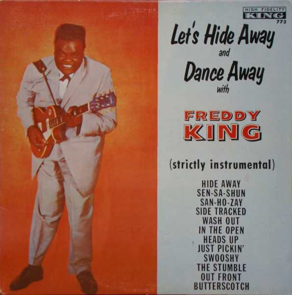 Freddie King - Let's Hide Away And Dance Away With Freddy King - The Funkadoobian