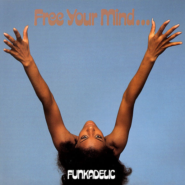 Funkadelic - Free Your Mind And Your Ass Will Follow - The Funkadoobian