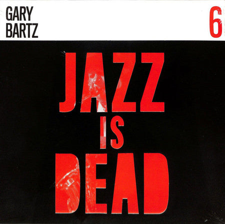 Gary Bartz / Ali Shaheed Muhammad & Adrian Younge - Jazz Is Dead 6 - The Funkadoobian