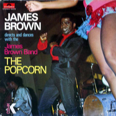 James Brown Directs And Dances With The James Brown Band - The Popcorn - The Funkadoobian