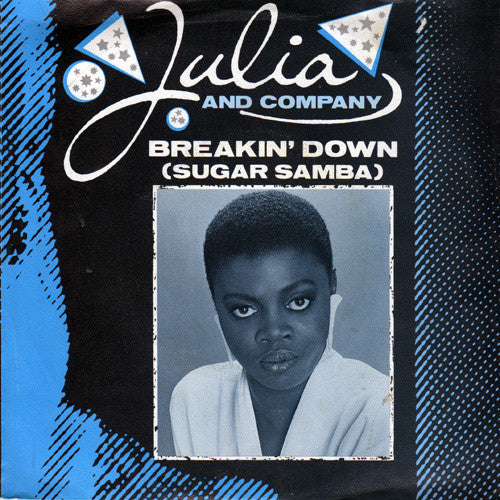 Julia And Company - Breakin' Down (Sugar Samba)