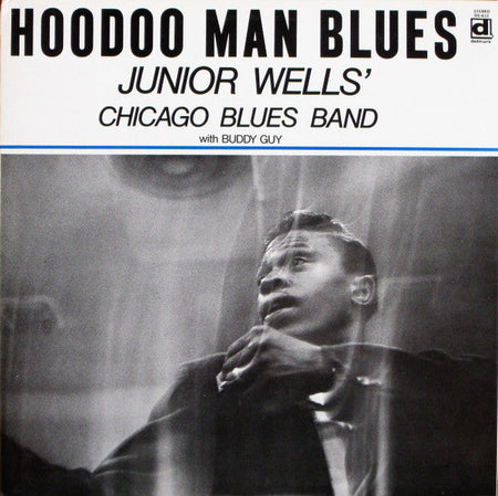 Junior Wells' Chicago Blues Band With Buddy Guy - Hoodoo Man Blues - The Funkadoobian