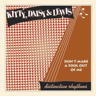 Kitty Daisy & Lewis - Don't Make A Fool Out Of Me - The Funkadoobian