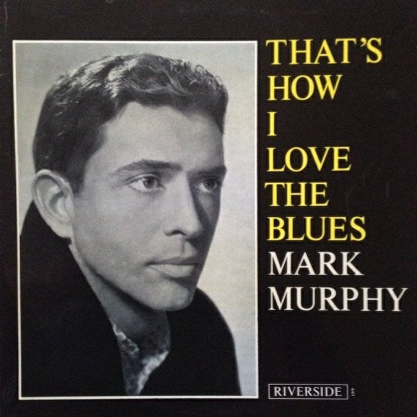 Mark Murphy - That's How I Love The Blues - The Funkadoobian