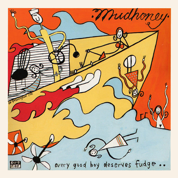 Mudhoney - Every Good Boy Deserves Fudge - The Funkadoobian