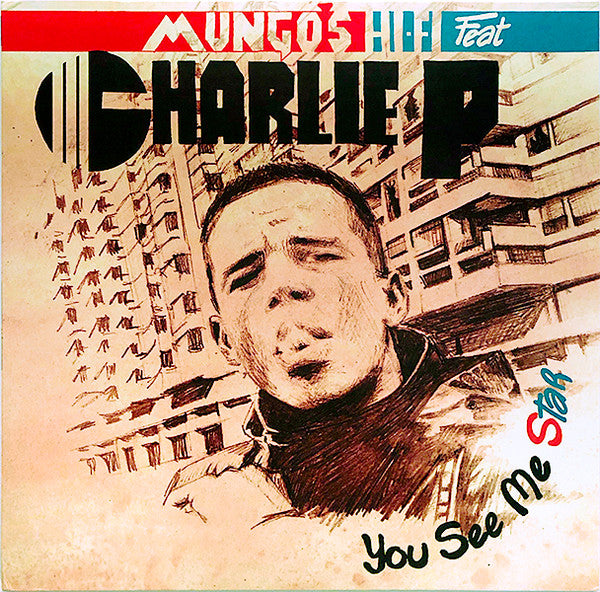 Mungo's Hi-Fi Feat. Charlie P - You See Me Star - The Funkadoobian