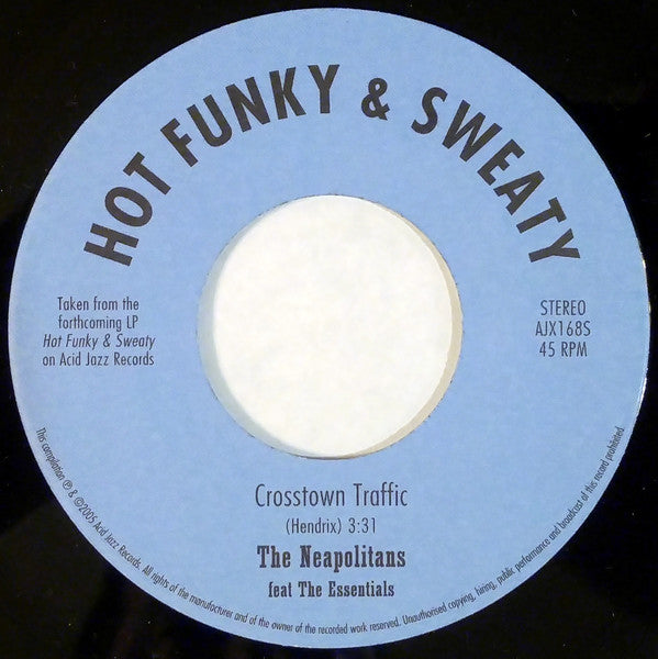 The Neapolitans Feat The Essentials (6) / The Organites - Crosstown Traffic / Hot Funky & Sweaty - The Funkadoobian