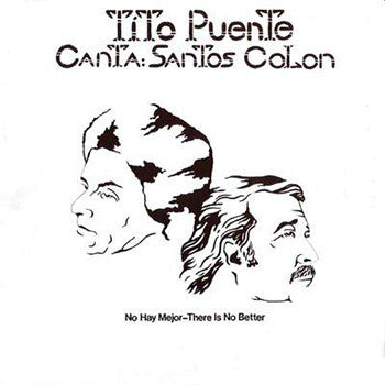 Tito Puente Canta: Santos Colón - No Hay Mejor - There Is No Better - The Funkadoobian